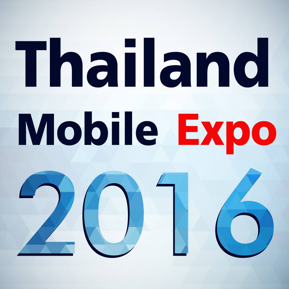 Thailand Mobile Expo 2016 #Sep 2016