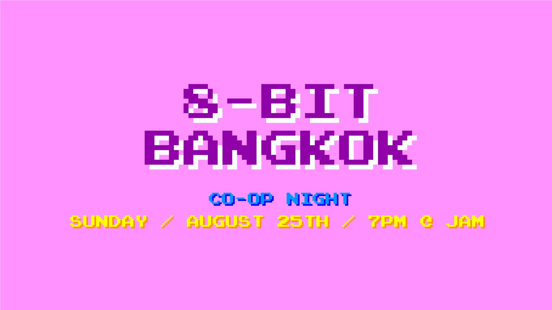8-bit Bangkok - Co op Night