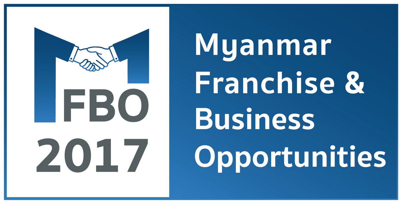 Myanmar Franchise & Business Opportunities (MFBO) 2017