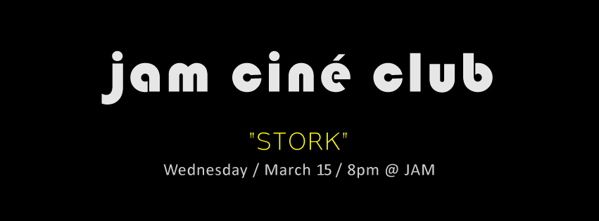 JAM CINE CLUB ('Stork', Gone Walkabout Month)