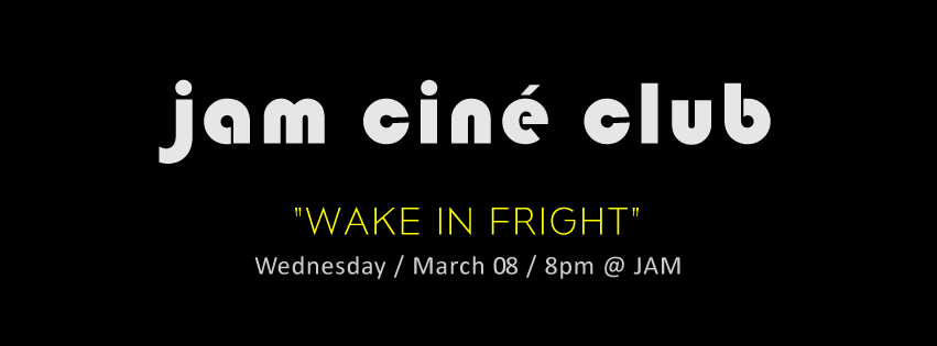 JAM CINE CLUB ('Wake in Fright', Gone Walkabout Month)