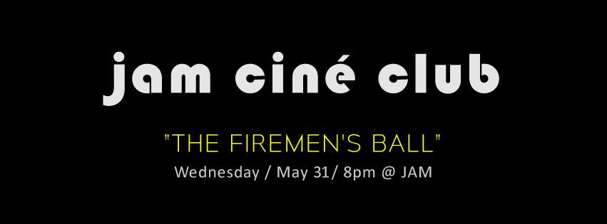 JAM CINE CLUB (The Firemen s Ball Czech New Wave Part II)