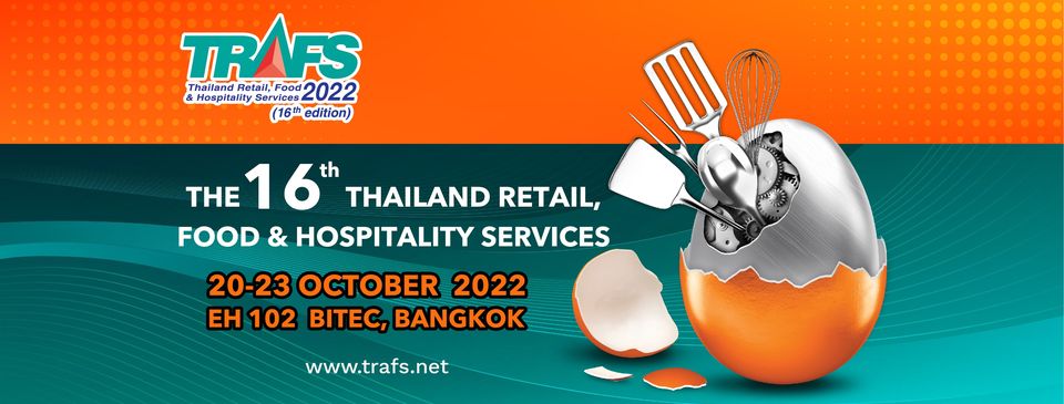 The 16th Thailand Retail, Food & Hospitality Services (TRAFS 2022)